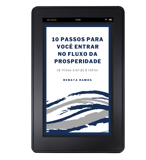 10 Passos Para Você Entrar no Fluxo da Prosperidade